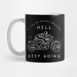 If You're Going Through Hell Mug